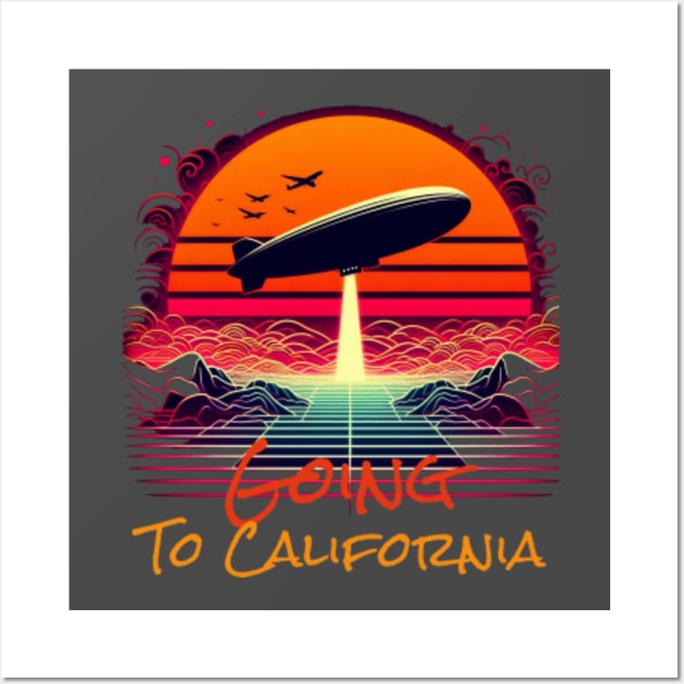 Going to California t -shirt Wall Art by PixelSymphony